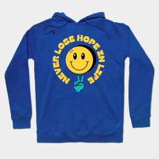 Happy Face Emoji - Never Lose Hope in Life Hoodie